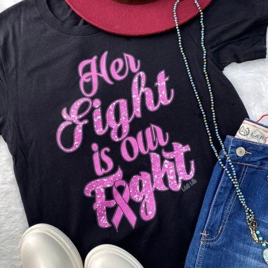 Her Fight is Our Fight T-Shirt