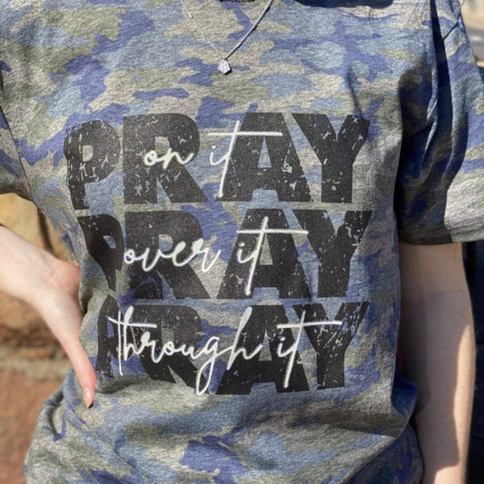 Pray On It, Pray Over It, Pray Through It T-Shirt