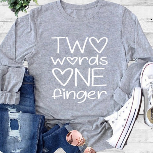 Two Words One Finger Long Sleeve T-Shirt